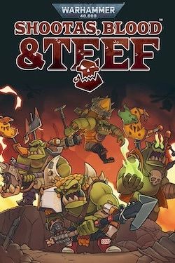 Warhammer 40,000: Shootas, Blood & Teef